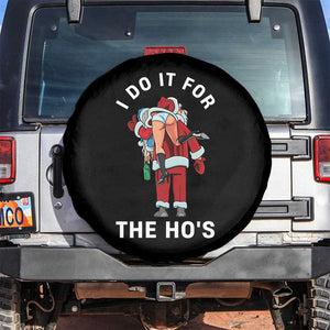 Funny Santa Christmas Spare Tire Cover I Do It For The Ho Ho Ho TS14 No hole Black Print Your Wear