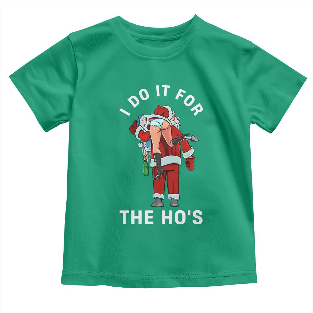 Funny Santa Christmas Toddler T Shirt I Do It For The Ho Ho Ho TS14 Irish Green Print Your Wear