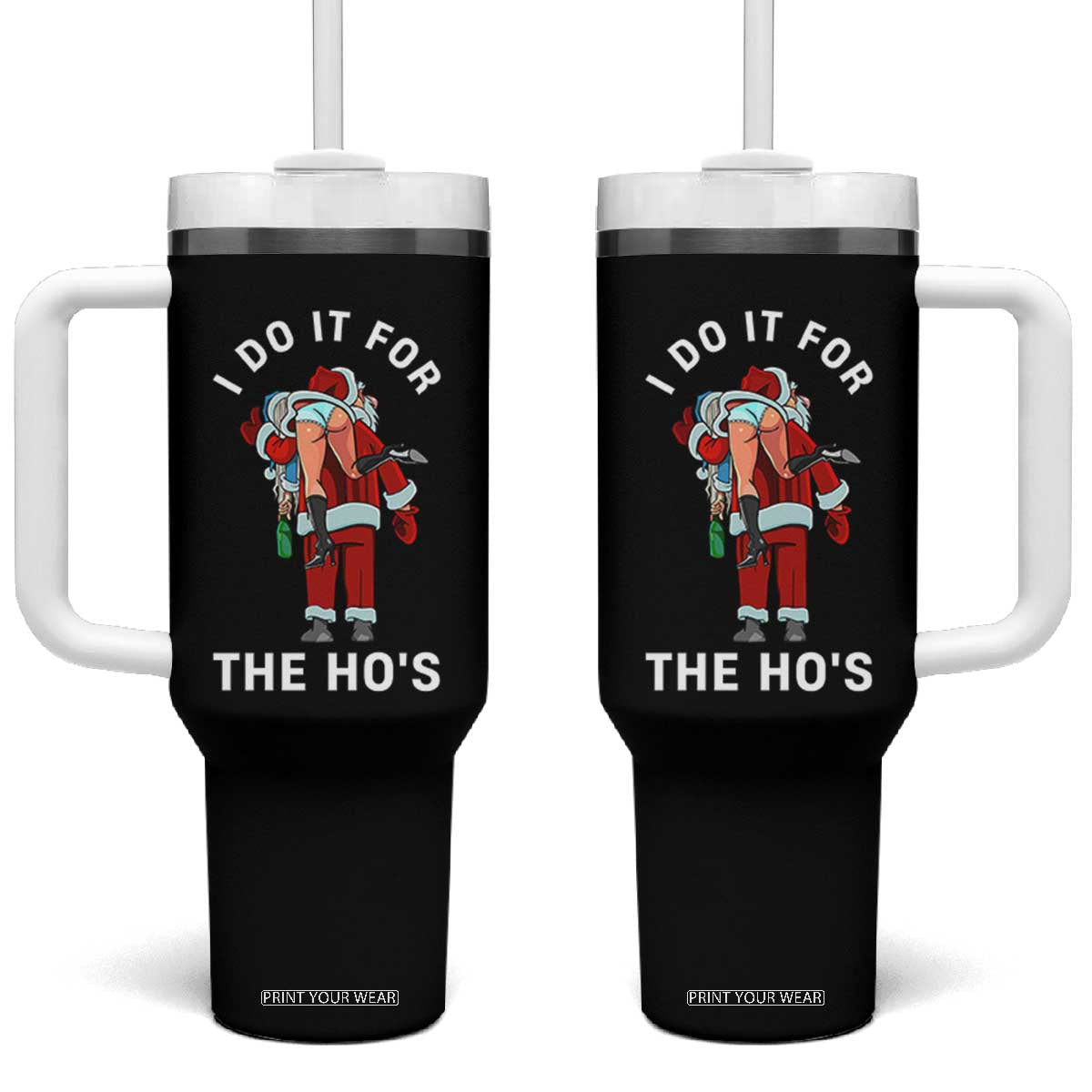 Funny Santa Christmas Tumbler With Handle I Do It For The Ho Ho Ho TS14 One Size: 40 oz Black Print Your Wear