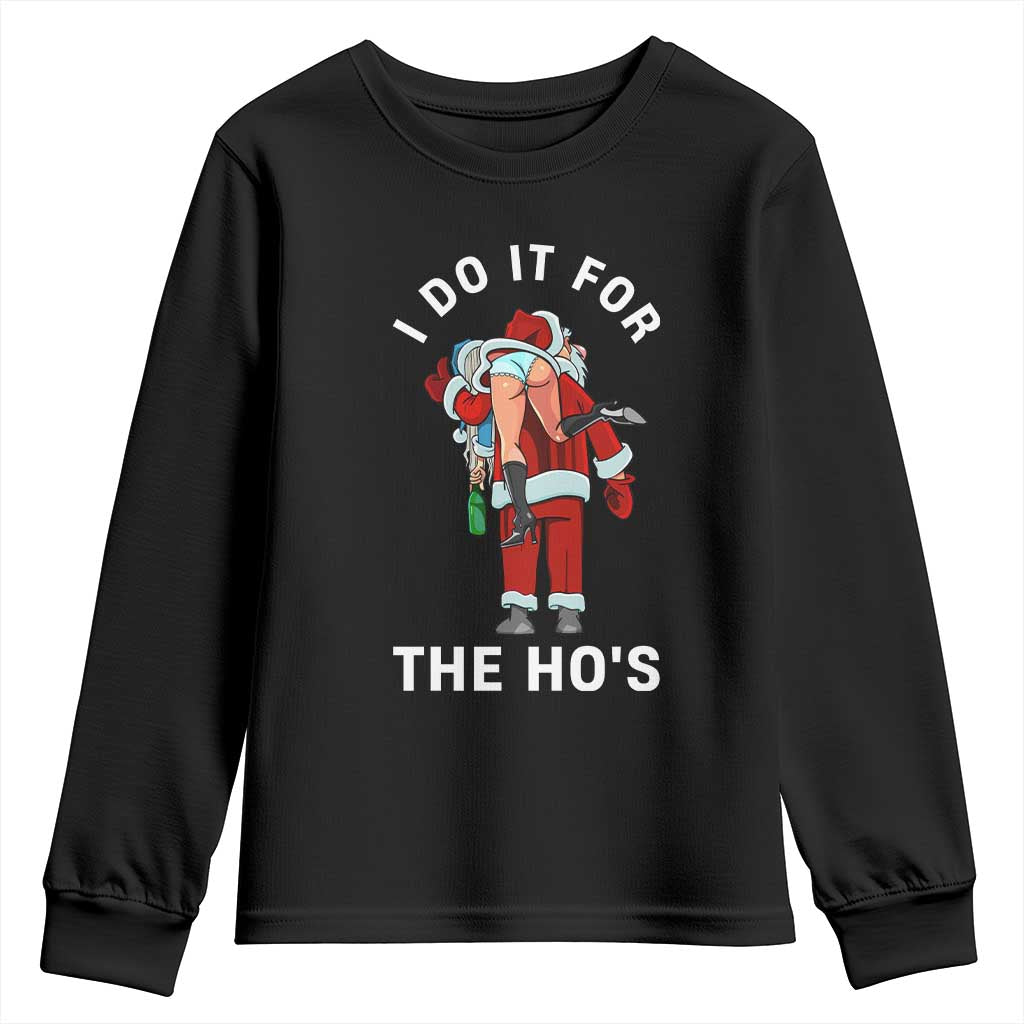 Funny Santa Christmas Youth Sweatshirt I Do It For The Ho Ho Ho TS14 Black Print Your Wear