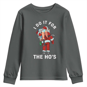 Funny Santa Christmas Youth Sweatshirt I Do It For The Ho Ho Ho TS14 Dark Heather Print Your Wear