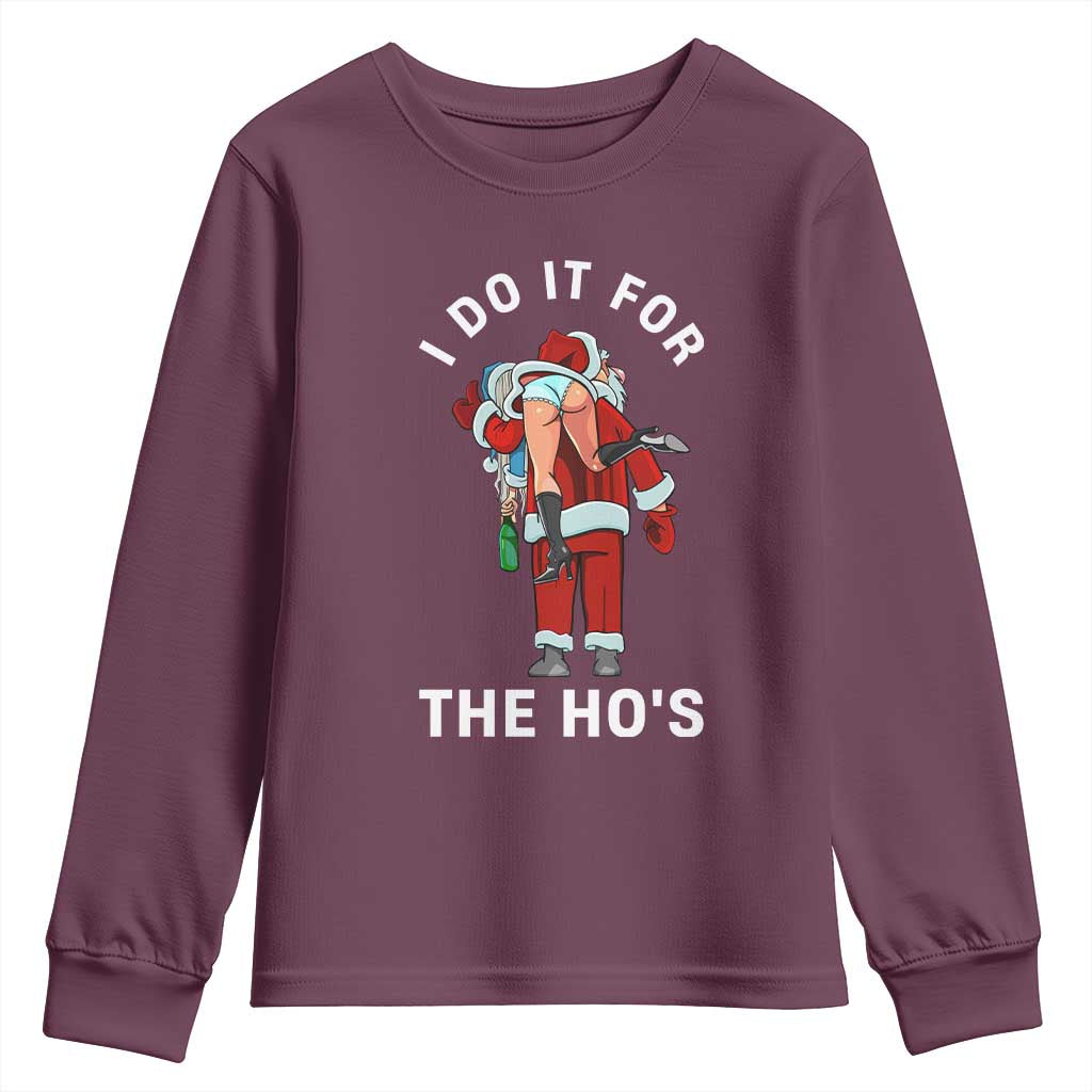 Funny Santa Christmas Youth Sweatshirt I Do It For The Ho Ho Ho TS14 Maroon Print Your Wear