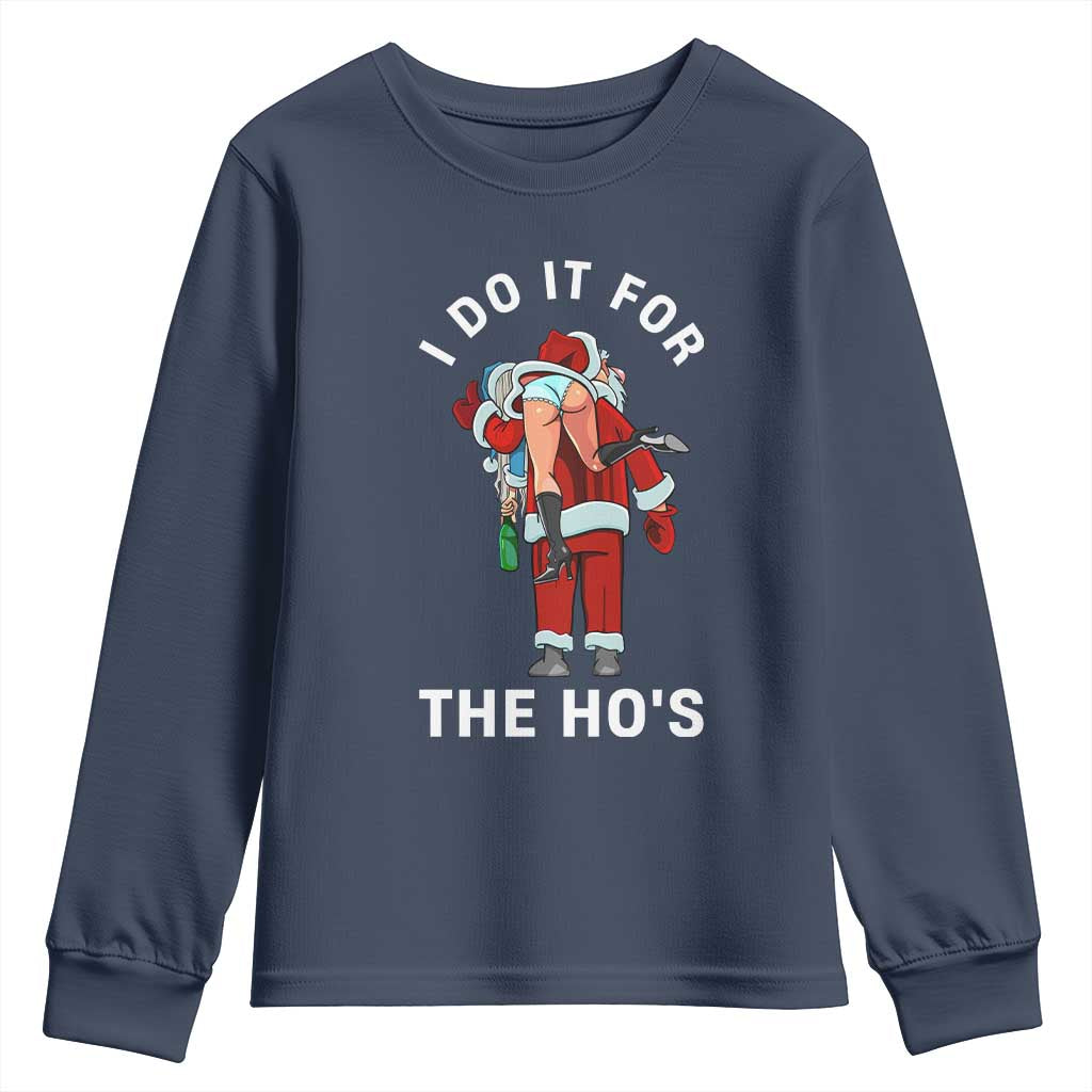 Funny Santa Christmas Youth Sweatshirt I Do It For The Ho Ho Ho TS14 Navy Print Your Wear