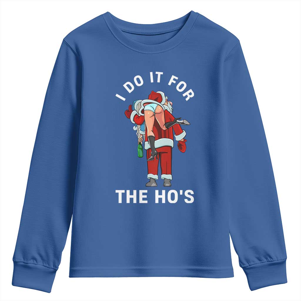 Funny Santa Christmas Youth Sweatshirt I Do It For The Ho Ho Ho TS14 Royal Blue Print Your Wear