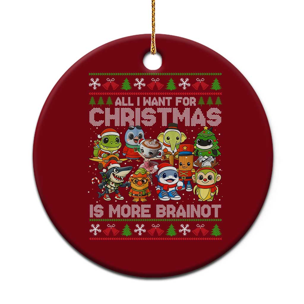 Italian Brainrot Christmas Meme Ceramic Ornament All I Want For Xmas Is More Brainot TS14 1pc Red Print Your Wear
