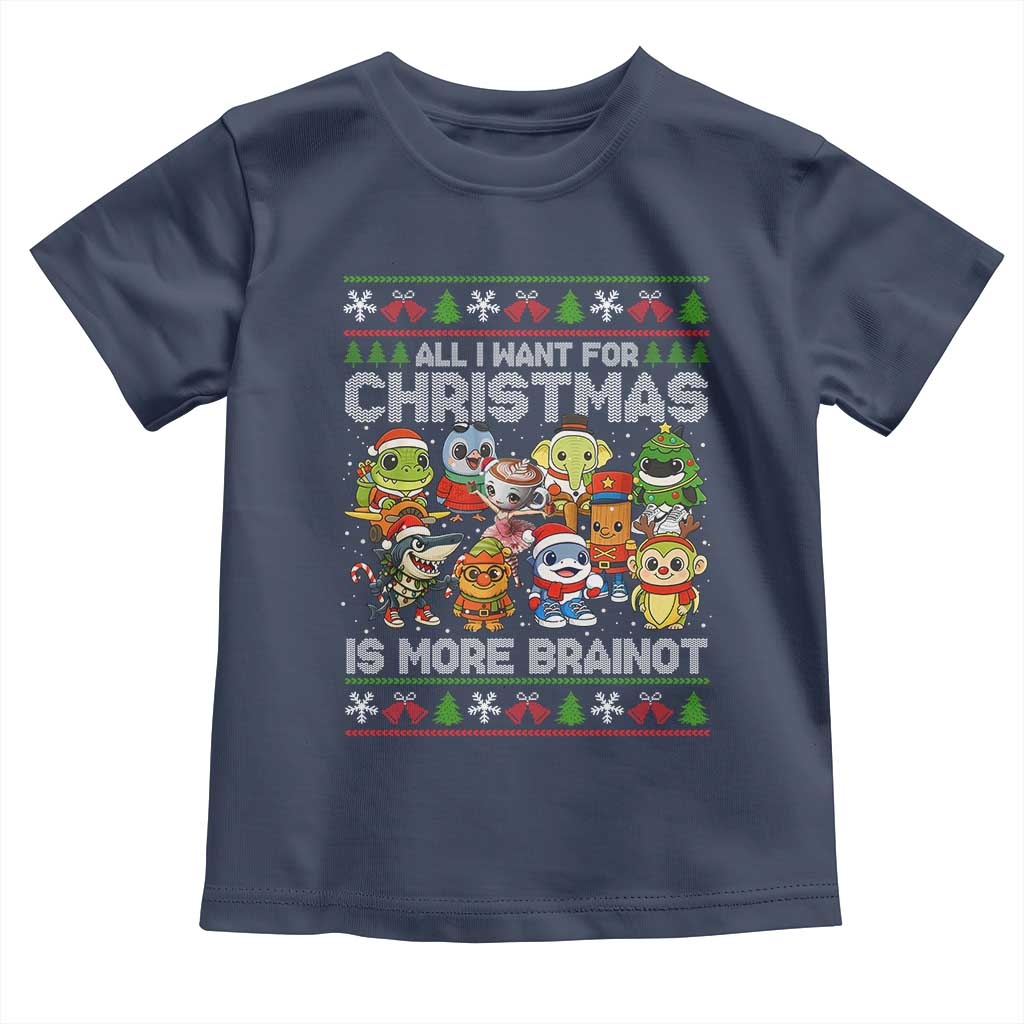 Italian Brainrot Christmas Meme Toddler T Shirt All I Want For Xmas Is More Brainot TS14 Navy Print Your Wear