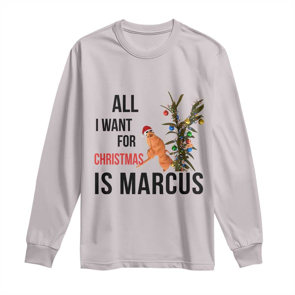 Marcus The Worm Robert Meme Long Sleeve Shirt All I Want For Christmas Is Marcus TS14 Ice Gray Print Your Wear