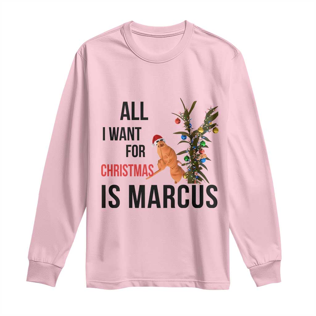 Marcus The Worm Robert Meme Long Sleeve Shirt All I Want For Christmas Is Marcus TS14 Light Pink Print Your Wear
