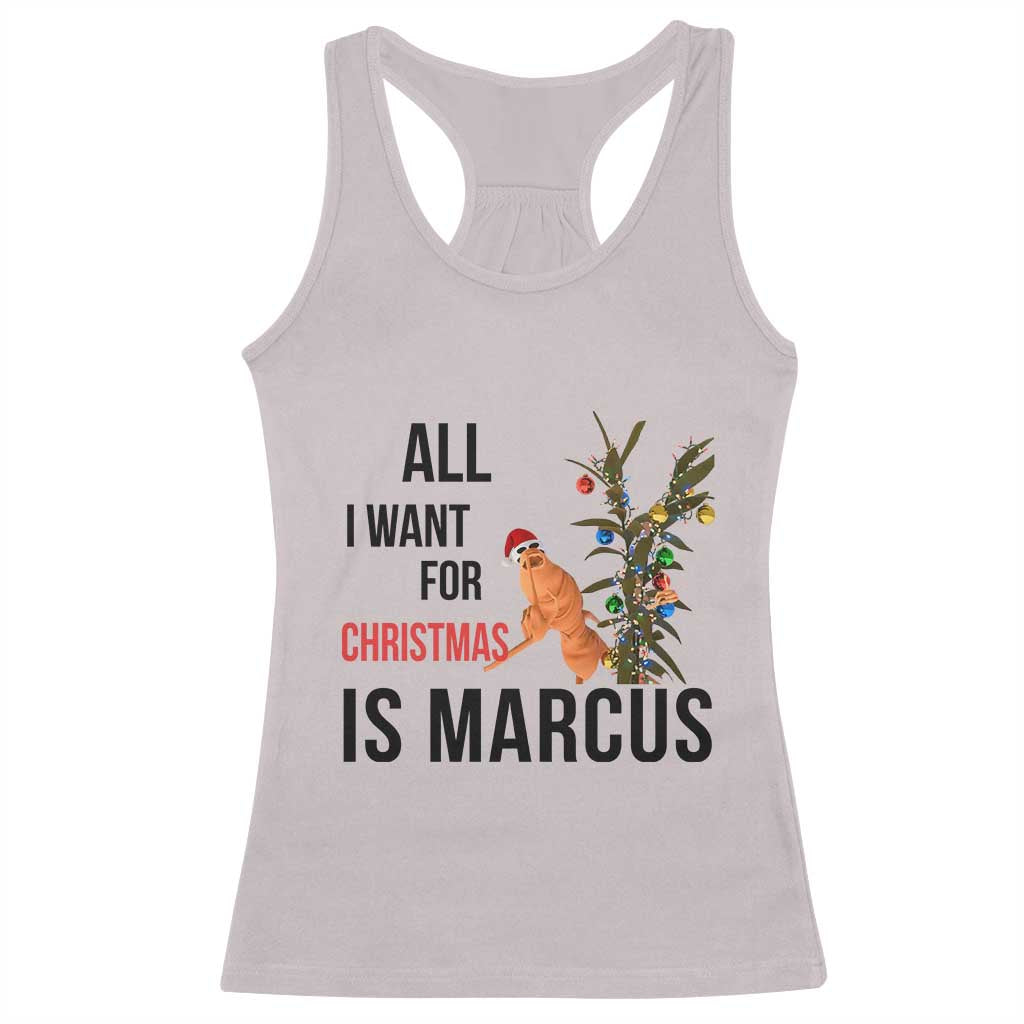 Marcus The Worm Robert Meme Racerback Tank Top All I Want For Christmas Is Marcus TS14 Ice Gray Print Your Wear