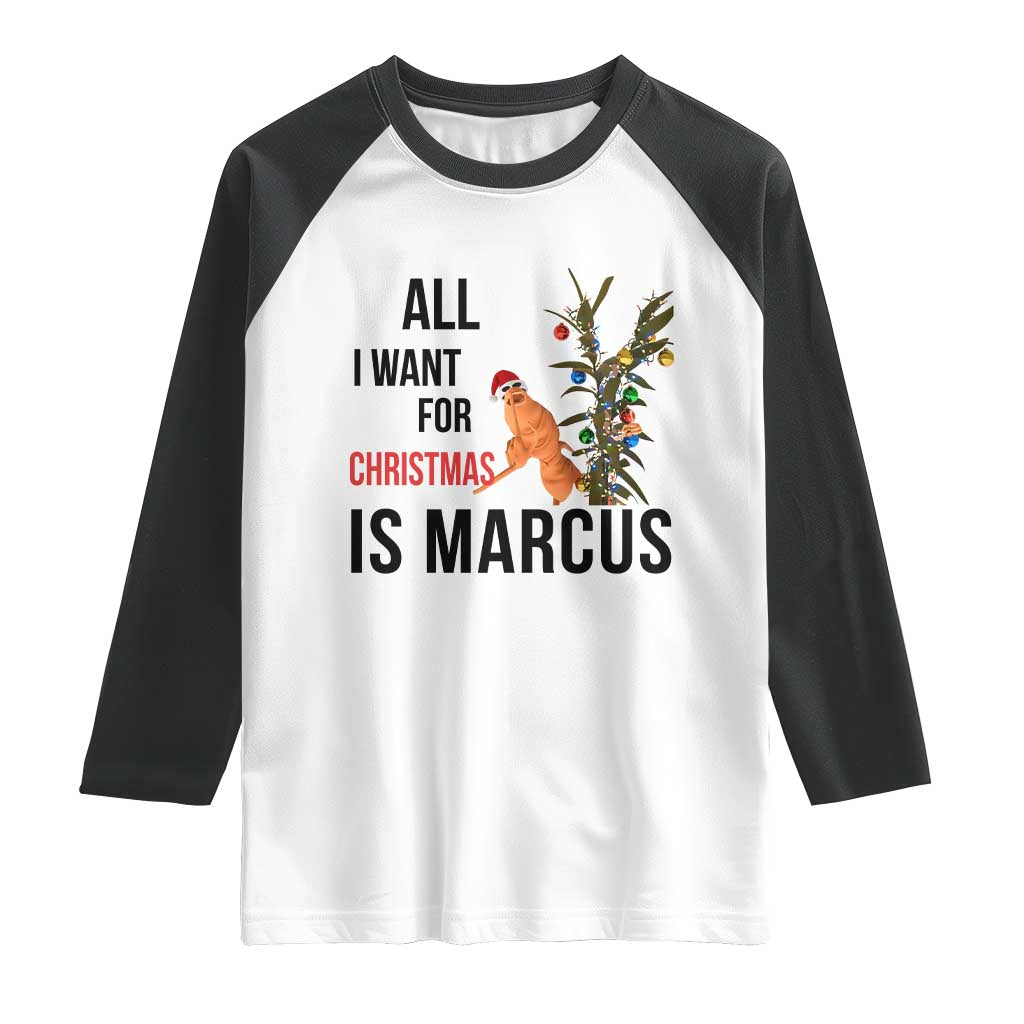 Marcus The Worm Robert Meme Raglan Shirt All I Want For Christmas Is Marcus TS14 White Black Print Your Wear