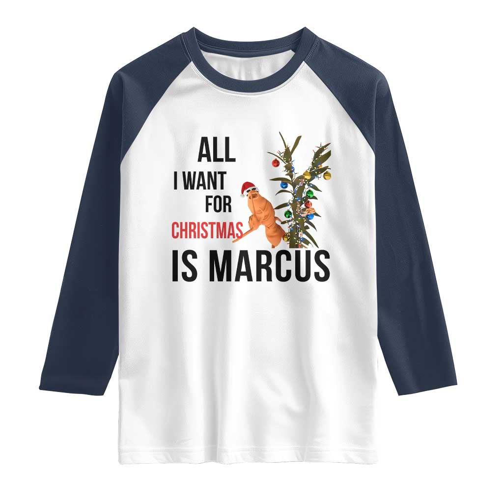 Marcus The Worm Robert Meme Raglan Shirt All I Want For Christmas Is Marcus TS14 White Navy Print Your Wear