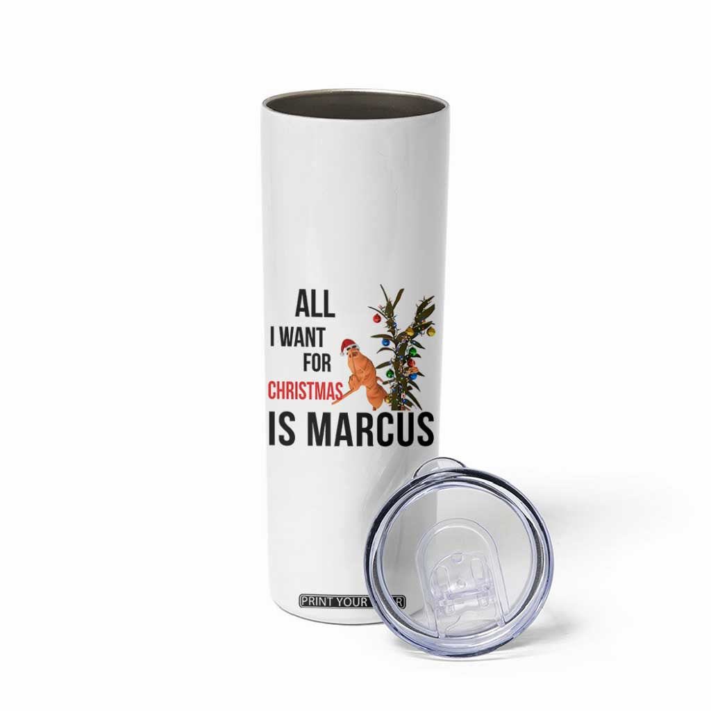 Marcus The Worm Robert Meme Skinny Tumbler All I Want For Christmas Is Marcus TS14 Print Your Wear