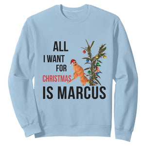 Marcus The Worm Robert Meme Sweatshirt All I Want For Christmas Is Marcus TS14 Light Blue Print Your Wear