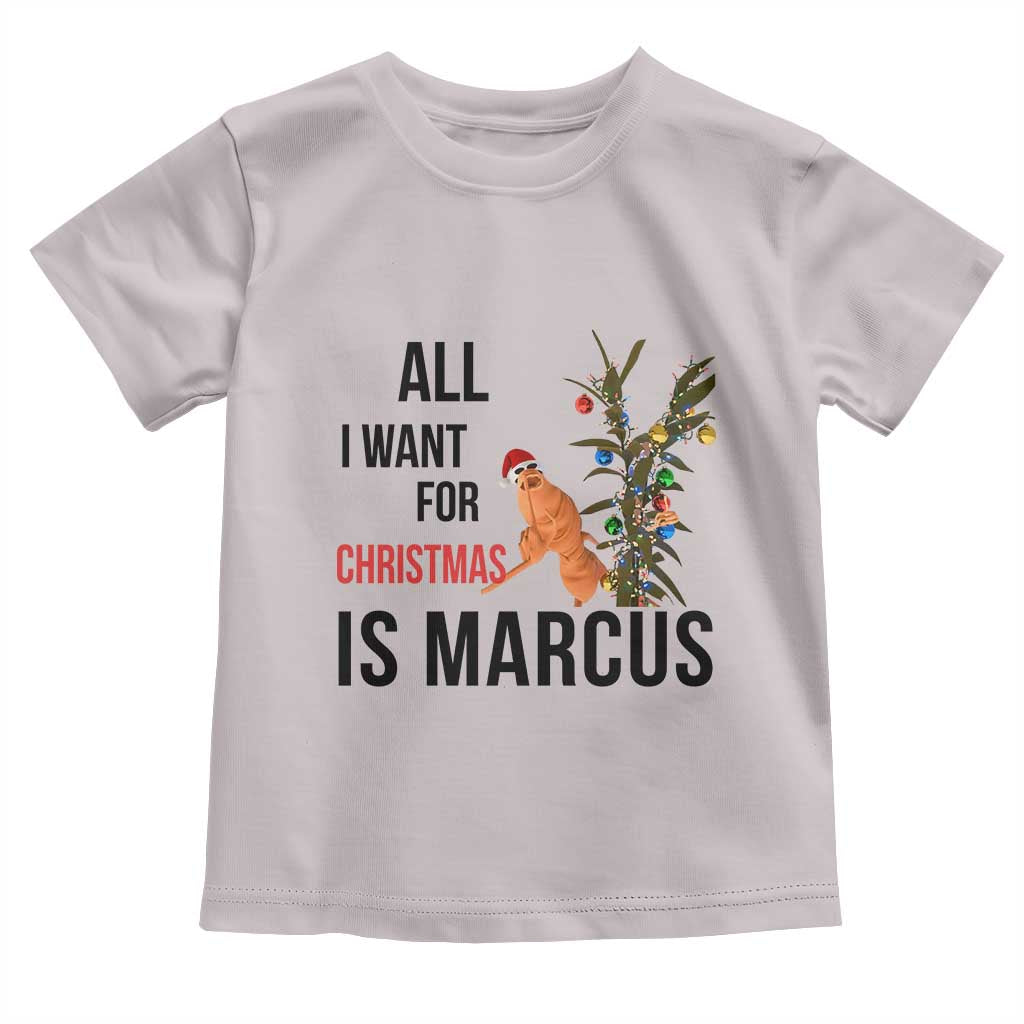 Marcus The Worm Robert Meme Toddler T Shirt All I Want For Christmas Is Marcus TS14 Ice Gray Print Your Wear