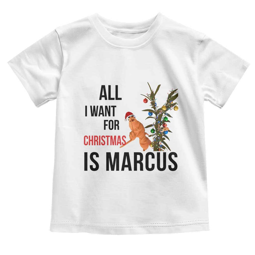 Marcus The Worm Robert Meme Toddler T Shirt All I Want For Christmas Is Marcus TS14 White Print Your Wear
