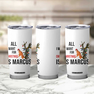 Marcus The Worm Robert Meme Tumbler Cup All I Want For Christmas Is Marcus TS14 Print Your Wear