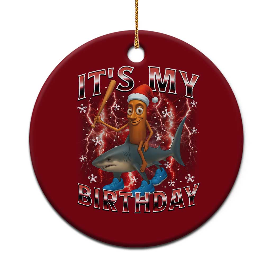 Italian Brainrot Christmas Meme Ceramic Ornament It Is My Birthday TS14 1pc Red Print Your Wear