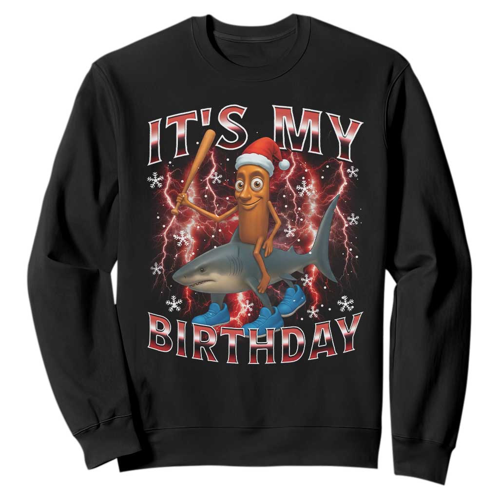 Italian Brainrot Christmas Meme Sweatshirt It Is My Birthday TS14 Black Print Your Wear