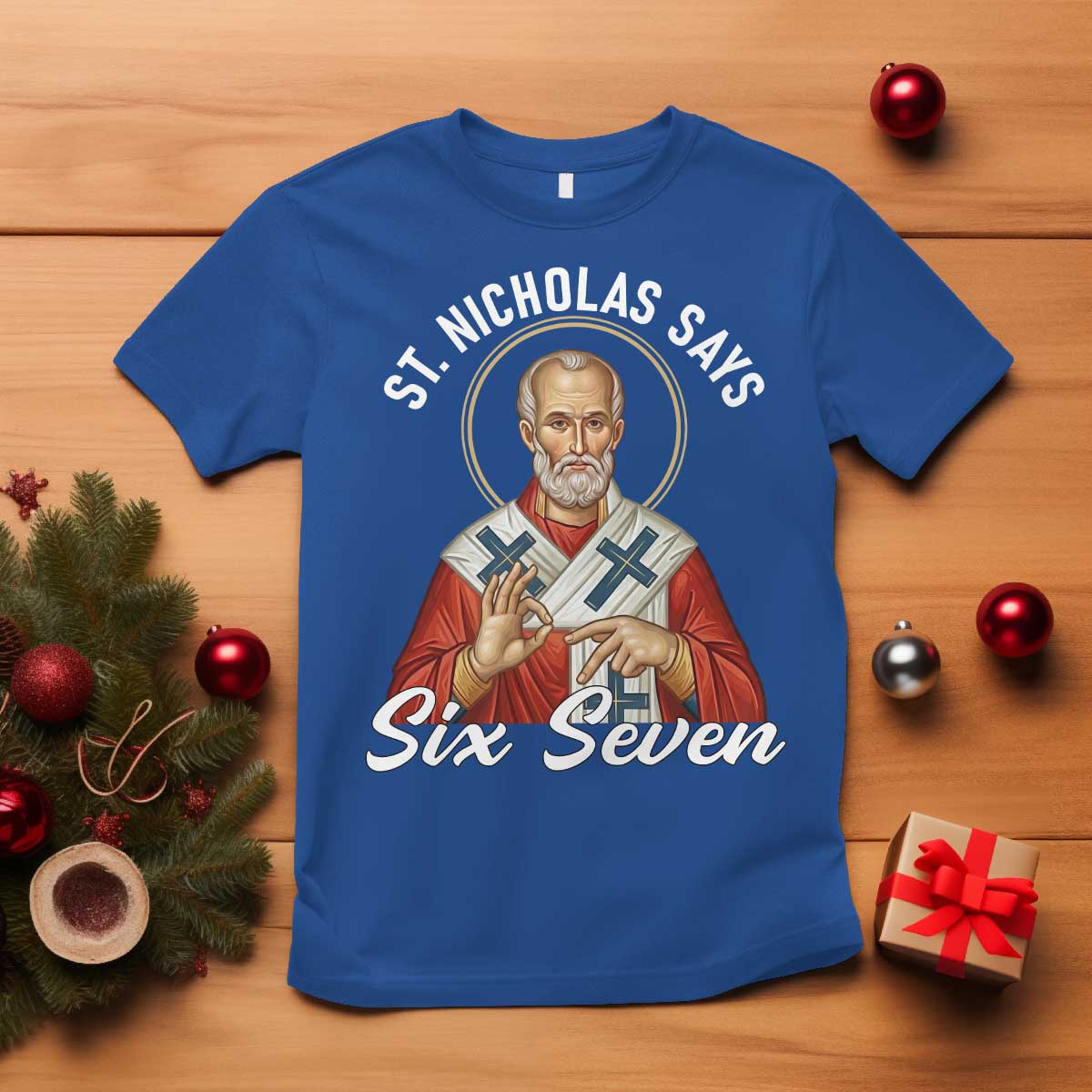Funny Six Seven Meme T Shirt Saint Nicholas Says 67 Gen Alpha Slang TS14 Royal Blue Print Your Wear