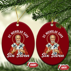 Funny Six Seven Meme Ceramic Ornament Saint Nicholas Says 67 Gen Alpha Slang TS14 Print Your Wear