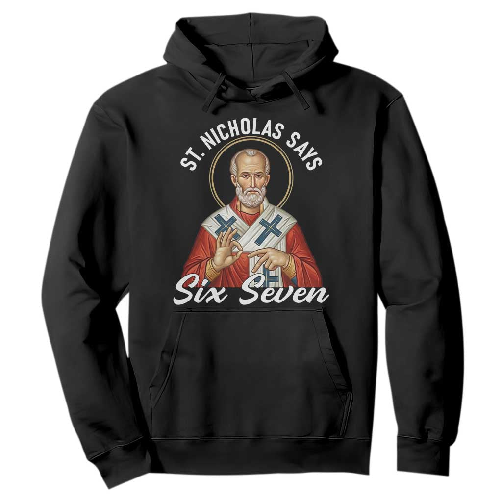 Funny Six Seven Meme Hoodie Saint Nicholas Says 67 Gen Alpha Slang TS14 Black Print Your Wear