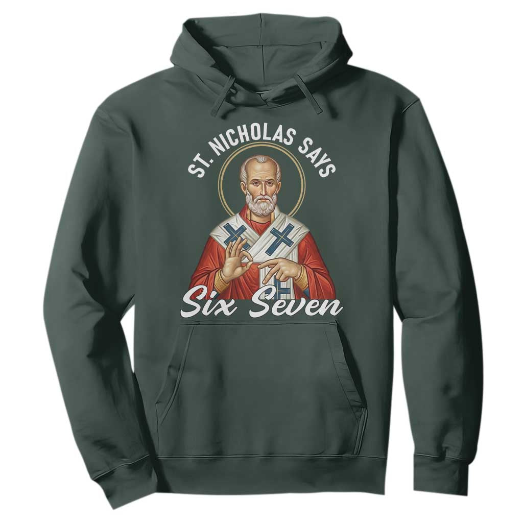 Funny Six Seven Meme Hoodie Saint Nicholas Says 67 Gen Alpha Slang TS14 Dark Forest Green Print Your Wear