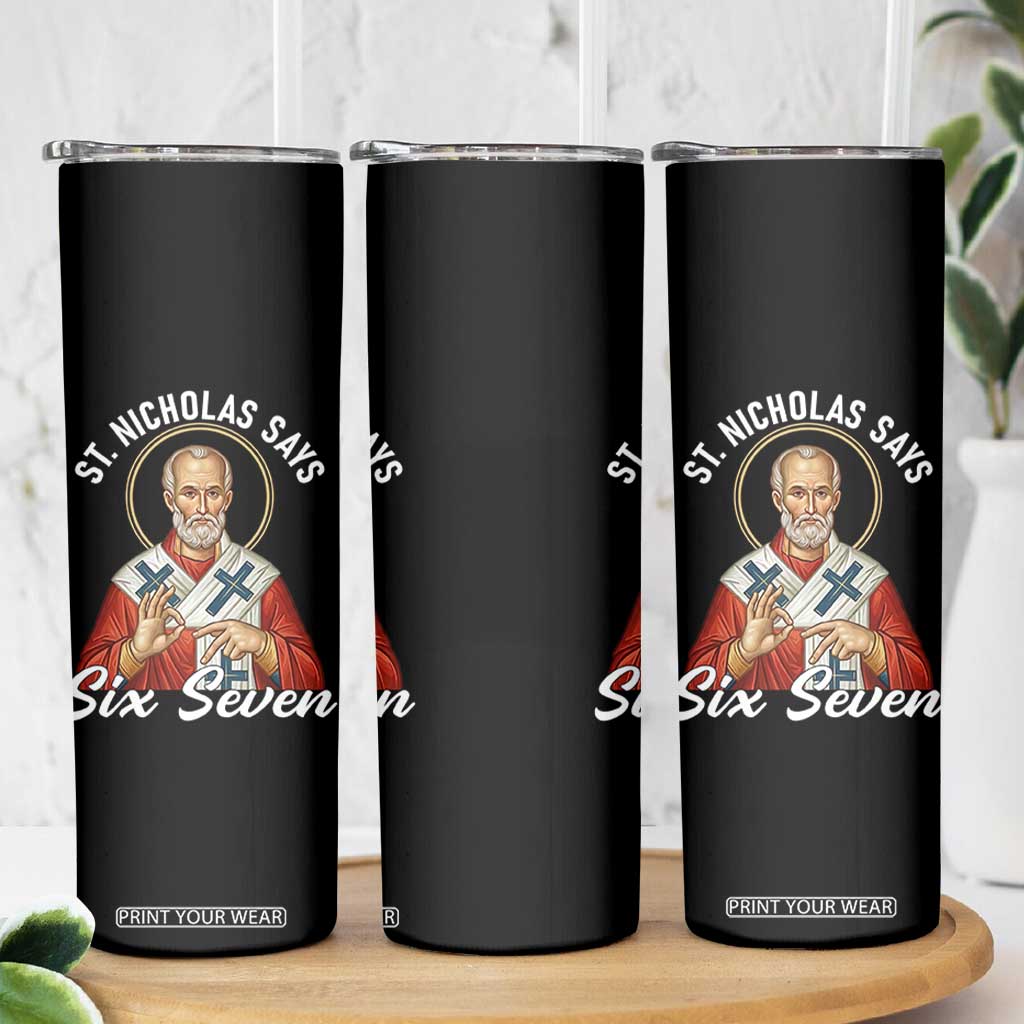 Funny Six Seven Meme Skinny Tumbler Saint Nicholas Says 67 Gen Alpha Slang TS14 Print Your Wear