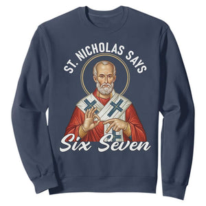 Funny Six Seven Meme Sweatshirt Saint Nicholas Says 67 Gen Alpha Slang TS14 Navy Print Your Wear