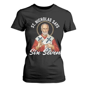 Funny Six Seven Meme T Shirt For Women Saint Nicholas Says 67 Gen Alpha Slang TS14 Black Print Your Wear