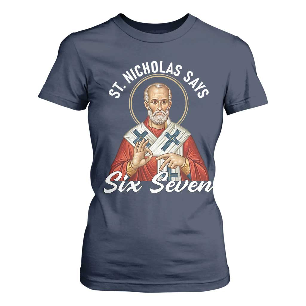 Funny Six Seven Meme T Shirt For Women Saint Nicholas Says 67 Gen Alpha Slang TS14 Navy Print Your Wear