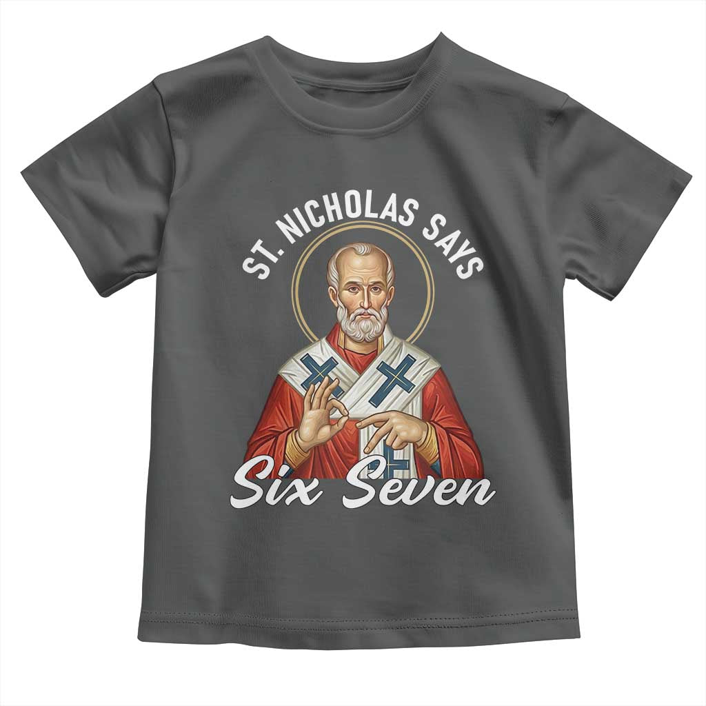 Funny Six Seven Meme Toddler T Shirt Saint Nicholas Says 67 Gen Alpha Slang TS14 Dark Heather Print Your Wear