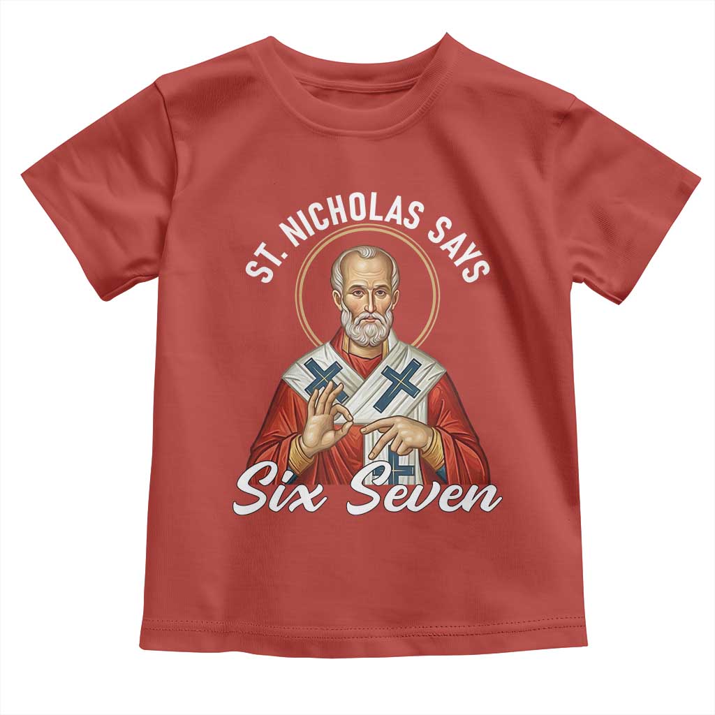 Funny Six Seven Meme Toddler T Shirt Saint Nicholas Says 67 Gen Alpha Slang TS14 Red Print Your Wear
