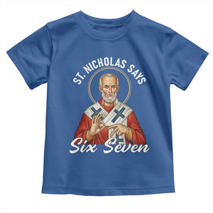 Funny Six Seven Meme Toddler T Shirt Saint Nicholas Says 67 Gen Alpha Slang TS14 Royal Blue Print Your Wear