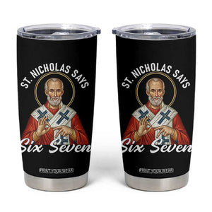 Funny Six Seven Meme Tumbler Cup Saint Nicholas Says 67 Gen Alpha Slang TS14 Black Print Your Wear