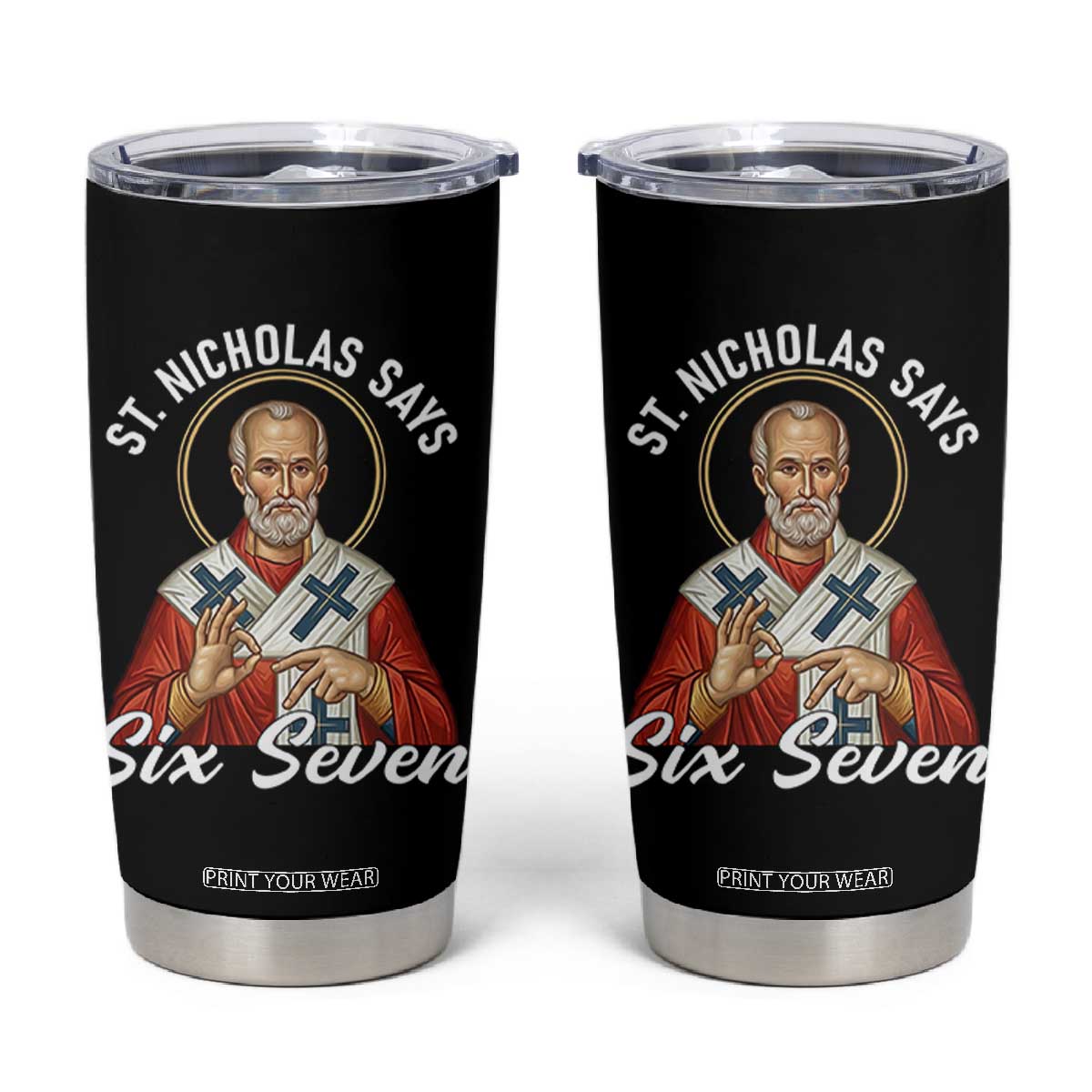 Funny Six Seven Meme Tumbler Cup Saint Nicholas Says 67 Gen Alpha Slang TS14 Black Print Your Wear