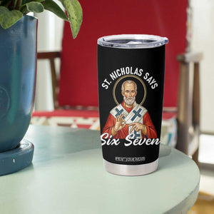 Funny Six Seven Meme Tumbler Cup Saint Nicholas Says 67 Gen Alpha Slang TS14 Print Your Wear