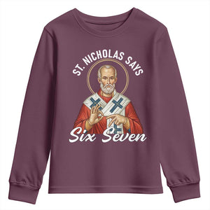 Funny Six Seven Meme Youth Sweatshirt Saint Nicholas Says 67 Gen Alpha Slang TS14 Maroon Print Your Wear