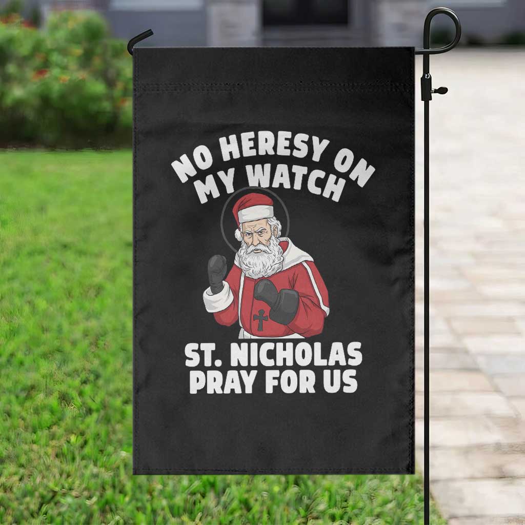 Funny Saint Nicholas Christmas Garden Flag No Heresy On My Watch St Nicholas Pray For Us Saint Nick's TS14 Print Your Wear