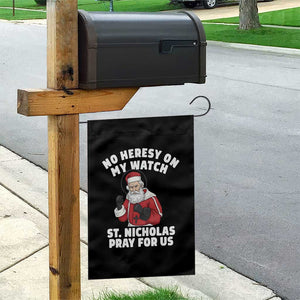 Funny Saint Nicholas Christmas Garden Flag No Heresy On My Watch St Nicholas Pray For Us Saint Nick's TS14 Print Your Wear