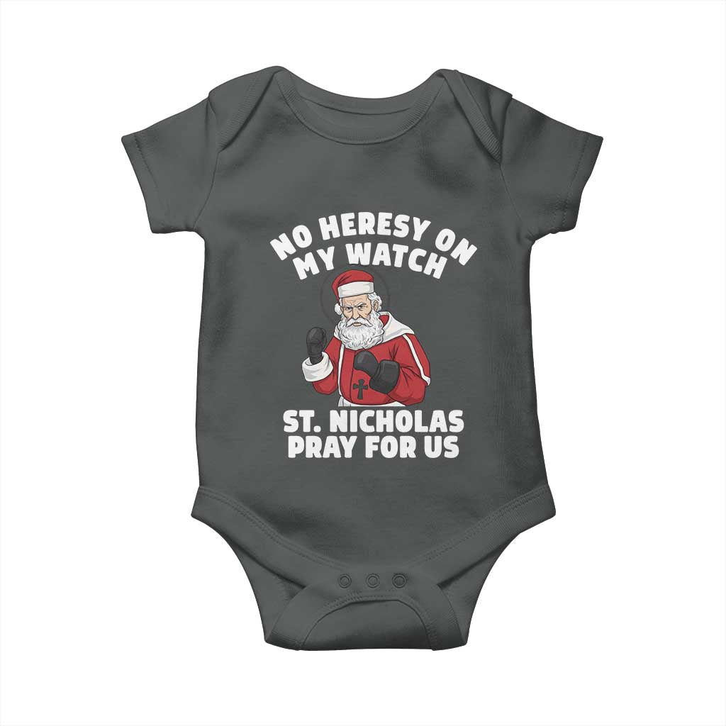 Funny Saint Nicholas Christmas Baby Onesie No Heresy On My Watch St Nicholas Pray For Us Saint Nick's TS14 Dark Heather Print Your Wear