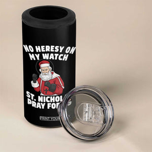 Funny Saint Nicholas Christmas 4 in 1 Can Cooler Tumbler No Heresy On My Watch St Nicholas Pray For Us Saint Nick's TS14 Print Your Wear