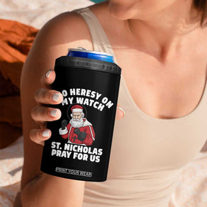 Funny Saint Nicholas Christmas 4 in 1 Can Cooler Tumbler No Heresy On My Watch St Nicholas Pray For Us Saint Nick's TS14 Print Your Wear