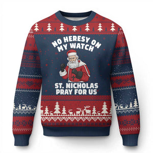 Funny Saint Nicholas Xmas Ugly Christmas Sweater No Heresy On My Watch St Nicholas Pray For Us Saint Nick's TS14 Navy Red Print Your Wear