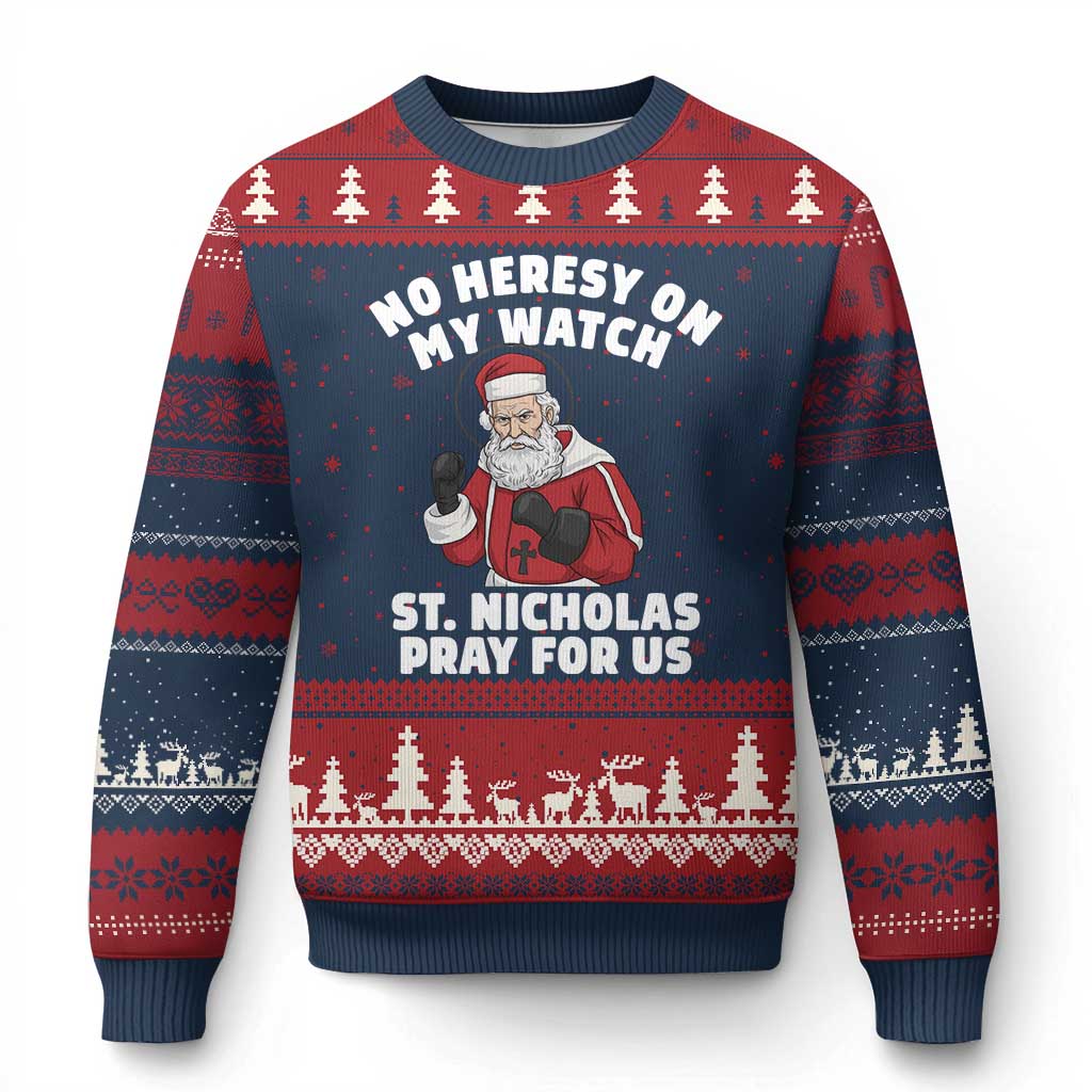 Funny Saint Nicholas Xmas Ugly Christmas Sweater No Heresy On My Watch St Nicholas Pray For Us Saint Nick's TS14 Navy Red Print Your Wear