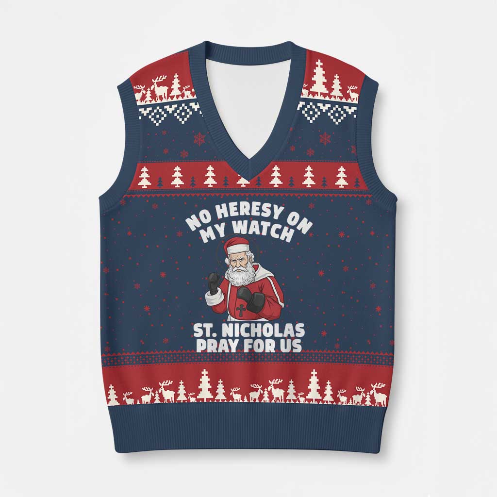 Funny Saint Nicholas Xmas V-Neck Knit Sweater Vest No Heresy On My Watch St Nicholas Pray For Us Saint Nick's TS14 Navy Red Print Your Wear