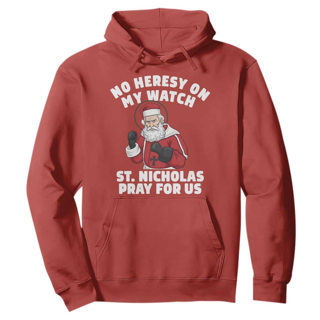 Funny Saint Nicholas Christmas Hoodie No Heresy On My Watch St Nicholas Pray For Us Saint Nick's TS14 Red Print Your Wear