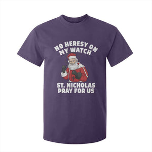 Funny Saint Nicholas Christmas T Shirt For Kid No Heresy On My Watch St Nicholas Pray For Us Saint Nick's TS14 Purple Print Your Wear