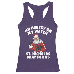 Funny Saint Nicholas Christmas Racerback Tank Top No Heresy On My Watch St Nicholas Pray For Us Saint Nick's TS14 Purple Print Your Wear