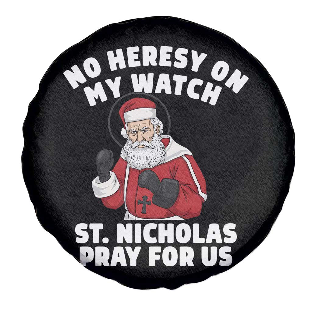 Funny Saint Nicholas Christmas Spare Tire Cover No Heresy On My Watch St Nicholas Pray For Us Saint Nick's TS14 Print Your Wear