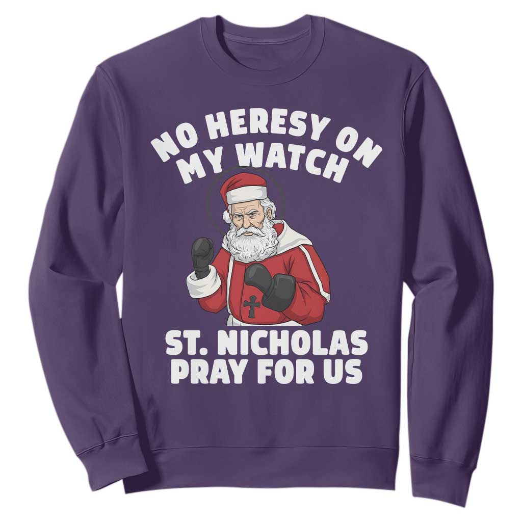 Funny Saint Nicholas Christmas Sweatshirt No Heresy On My Watch St Nicholas Pray For Us Saint Nick's TS14 Purple Print Your Wear